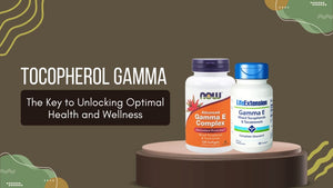 Tocopherol Gamma: The Key to Unlocking Optimal Health and Wellness