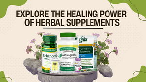 Explore the Healing Power of Herbal Supplements