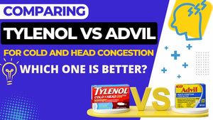 Comparing Tylenol vs Advil for Cold and Head Congestion: Which One Is Better?