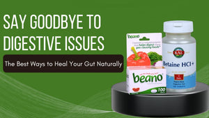 Say Goodbye to Digestive Issues: The Best Ways to Heal Your Gut Naturally