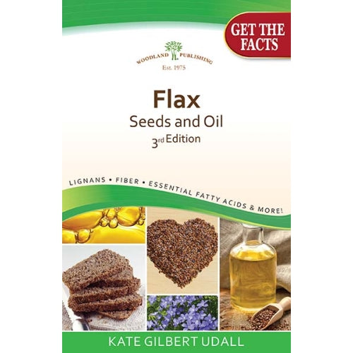 Woodland Publishing, Flaxseed and Flaxseed Oil 3rd Edition, 32 PAGES